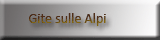 Le foto delle mie gite sulle Alpi